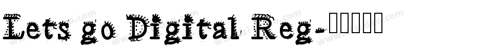 Lets go Digital Reg字体转换